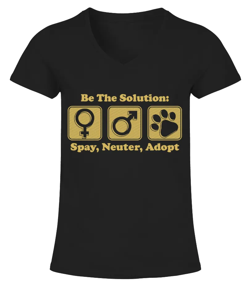 Be The Solution Spay, Neuter, Adopt Camiseta cuello pico Mujer