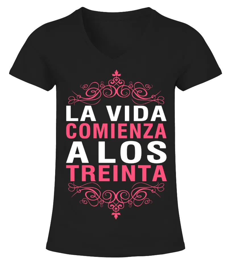 La vida comienza a los treinta Camiseta cuello pico Mujer